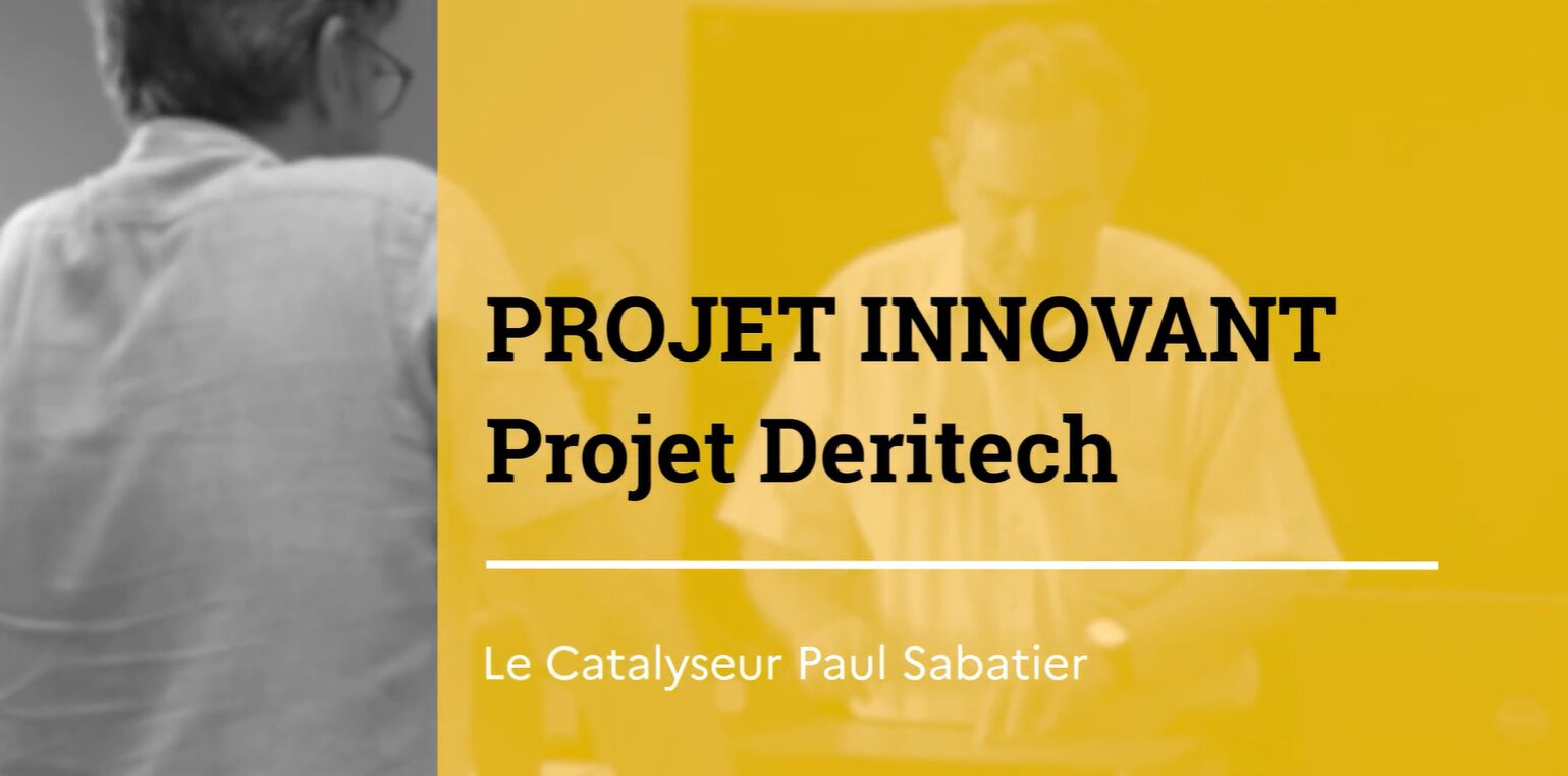 Le projet DERITECH dans le Catalyseur de l&rsquo;Université de Toulouse
